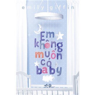 Em Không Muốn Có Baby