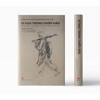 Kỉ Niệm 70 Năm Chiến Thắng Điện Biên Phủ - Kí Hoạ Trong Chiến Hào (Bìa Cứng)