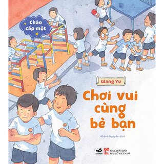 Bộ Chào Cấp Một - Chơi Vui Cùng Bè Bạn