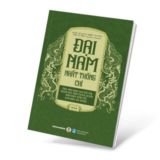 Đại Nam Nhất Thống Chí - Tập 3 - Tỉnh: Bình Định, Đạo Phú Yên, Khánh Hòa, Bình Thuận, Hà Nội, Ninh Bình, Hưng Yên, Nam Định, Hải Dương