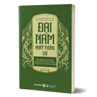 Đại Nam Nhất Thống Chí - Tập 4 - Tỉnh: Quảng Yên, Bắc Ninh, Thái Nguyên, Sơn Tây, Hưng Hóa, Tuyên Quang, Lạng Sơn, Cao Bằng