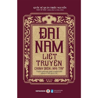 Đại Nam Liệt Truyện - Tập 7 - Chính Biên