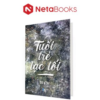 Tuổi Trẻ Lạc Lối (Bìa Cứng)