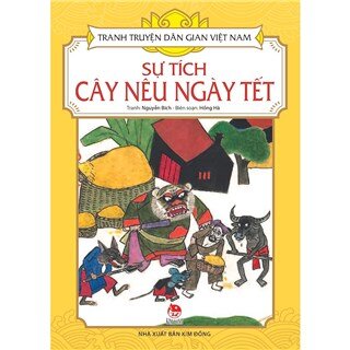 Tranh Truyện Dân Gian Việt Nam - Sự Tích Cây Nêu Ngày Tết (Tái Bản 2019)