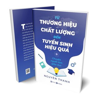 Từ Thương Hiệu Và Chất Lượng Đến Tuyển Sinh Hiệu Quả