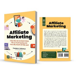 Affiliate Marketing - Thấu hiểu tâm lý khách hàng - Tối ưu chi phí quảng cáo - Thúc đẩy doanh số bán hàng