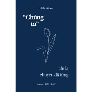 “Chúng Ta” Chỉ Là Chuyện Đã Từng