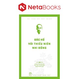 Di Sản Hồ Chí Minh - Bác Hồ Với Thiếu Niên Nhi Đồng