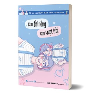 40 Bài Học Nuôi Dạy Con Thành Công - Con Tài Năng Con Vượt Trội