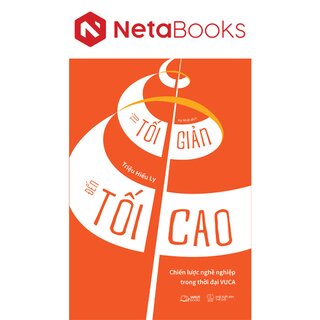Từ Tối Giản Đến Tối Cao - Chiến Lược Nghề Nghiệp Trong Thời Đại VUCA