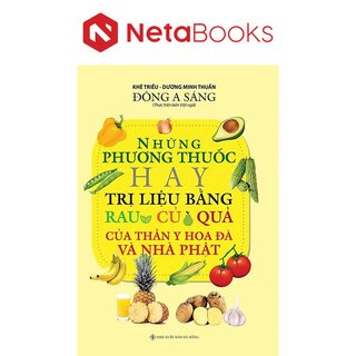 Những Bài Thuốc Hay Trị Liệu Bằng Rau Củ Quả Của Thần Y Hoa Đà Và Nhà Phật