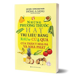 Những Bài Thuốc Hay Trị Liệu Bằng Rau Củ Quả Của Thần Y Hoa Đà Và Nhà Phật