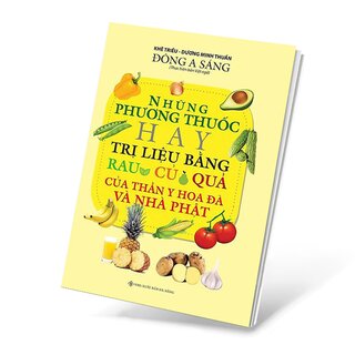 Những Bài Thuốc Hay Trị Liệu Bằng Rau Củ Quả Của Thần Y Hoa Đà Và Nhà Phật