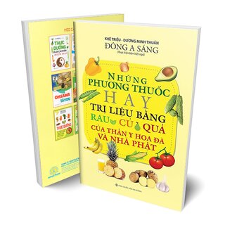 Những Bài Thuốc Hay Trị Liệu Bằng Rau Củ Quả Của Thần Y Hoa Đà Và Nhà Phật