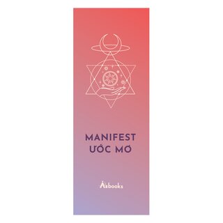 Manifest Ước Mơ - Biến Mọi Khát Khao Thành Hiện Thực