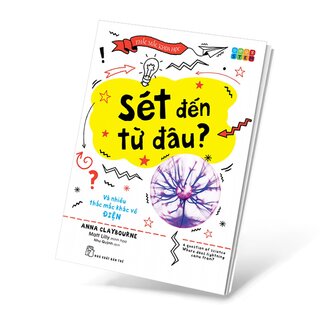Sét Đến Từ Đâu? Và Nhiều Thắc Mắc Khác Về Điện