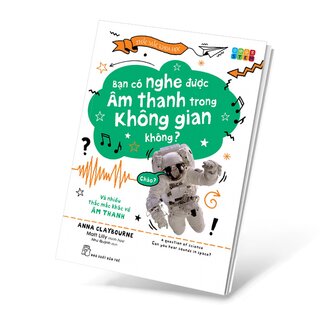 Bạn Có Nghe Được Âm Thanh Trong Không Gian Không? Và Nhiều Thắc Mắc Khác Về Âm Thanh