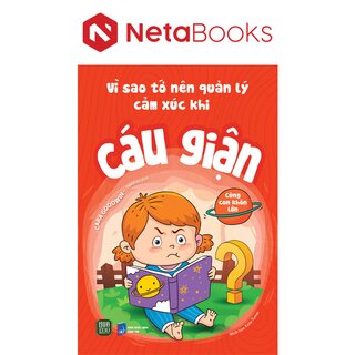 Vì Sao Tớ Nên Quản Lý Cảm Xúc Khi Cáu Giận