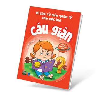Vì Sao Tớ Nên Quản Lý Cảm Xúc Khi Cáu Giận