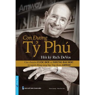 Con Đường Tỷ Phú - Hồi Ký Rich Devos