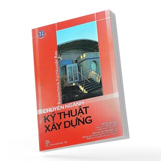 Tủ Sách Nhất Nghệ Tinh - Chuyên Ngành Kỹ Thuật Xây Dựng
