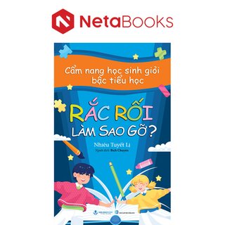 Cẩm Nang Học Sinh Giỏi Bậc Tiểu Học - Rắc Rối Làm Sao Gỡ?