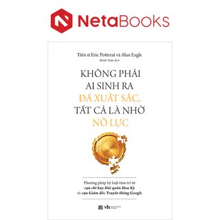 Không Phải Ai Sinh Ra Đã Xuất Sắc, Tất Cả Là Nhờ Nỗ Lực