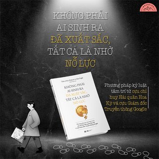 Không Phải Ai Sinh Ra Đã Xuất Sắc, Tất Cả Là Nhờ Nỗ Lực