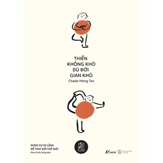 Thiền Không Khó Dù Đời Gian Khó - Dùng Sự Im Lặng Để Thay Đổi Thế Giới