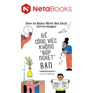 Để Công Việc Không Bóp Nghẹt Bạn