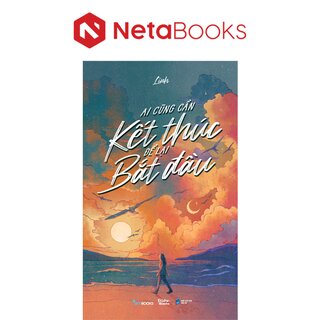 Ai Cũng Cần Kết Thúc Để Lại Bắt Đầu