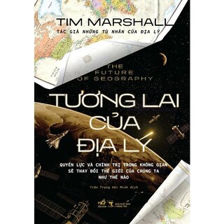 Tương Lai Của Địa Lý (Bìa Cứng)