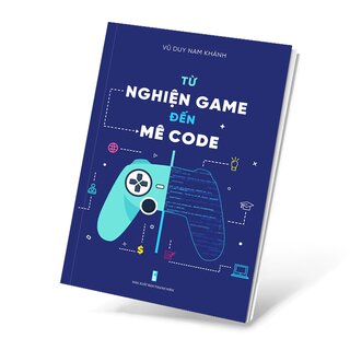 Từ Nghiện Game Đến Mê Code