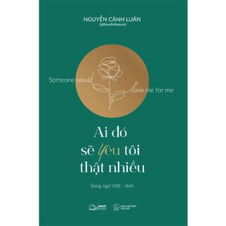 Ai Đó Sẽ Yêu Tôi Thật Nhiều - Someone Would Love Me For Me (Song Ngữ Việt-Anh)
