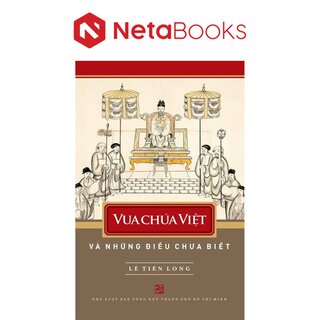 Vua Chúa Việt Và Những Điều Chưa Biết