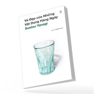 Vẻ Đẹp Của Những Vật Dụng Hàng Ngày - Soetsu Yanagi