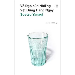 Vẻ Đẹp Của Những Vật Dụng Hàng Ngày - Soetsu Yanagi