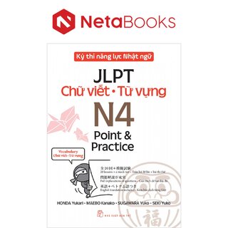 Kỳ Thi Năng Lực Nhật Ngữ JLPT N4 Point & Practice - Chữ Viết - Từ Vựng