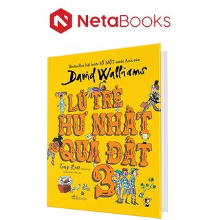 Lũ Trẻ Hư Nhất Quả Đất - Tập 3 - David Walliams (Bìa Cứng)