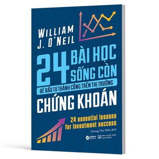 24 Bài Học Sống Còn Để Đầu Tư Thành Công Trên Thị Trường Chứng Khoán