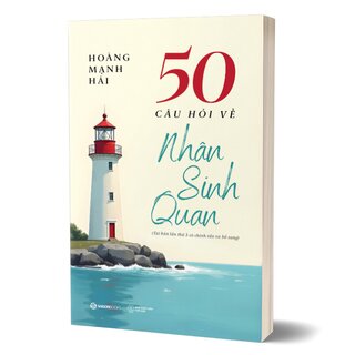 50 Câu Hỏi Về Nhân Sinh Quan - Hoàng Mạnh Hải