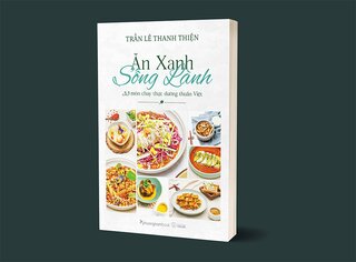 Ăn Xanh Sống Lành - 33 Món Chay Thực Dưỡng Thuần Việt