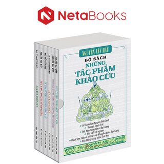 Nguyễn Văn Hầu - Bộ Sách Những Tác Phẩm Khảo Cứu (Trọn Bộ 6 Cuốn)