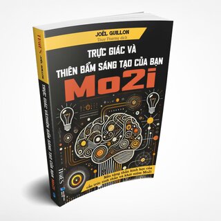 Trực Giác Và Thiên Bẩm Sáng Tạo Của Bạn - Mo2i