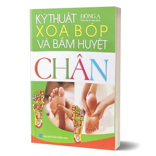Kỹ Thuật Xoa Bóp Và Bấm Huyệt Chân