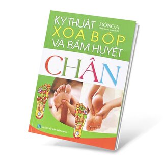 Kỹ Thuật Xoa Bóp Và Bấm Huyệt Chân