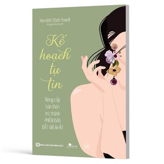 Kế Hoạch Tự Tin - Nâng Cấp Bản Thân Trở Thành Phiên Bản Đắt Giá Nhất