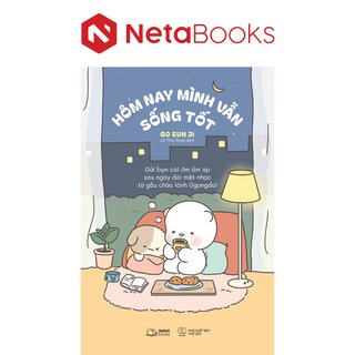 Hôm Nay Mình Vẫn Sống Tốt - Gửi Bạn Cái Ôm Ấm Áp Sau Ngày Dài Mệt Nhọc Từ Gấu Chữa Lành Ggongdal