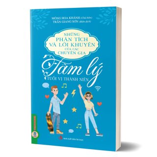 Những Phân Tích Và Lời Khuyên Của Các Chuyên Gi - Tâm Lý Tuổi Vị Thành Niên