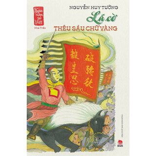 Ngàn Năm Sử Việt - Nhà Trần - Lá Cờ Thêu Sáu Chữ Vàng